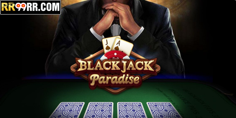 Tìm hiểu chi tiết các hướng dẫn cách chơi Blackjack RR99